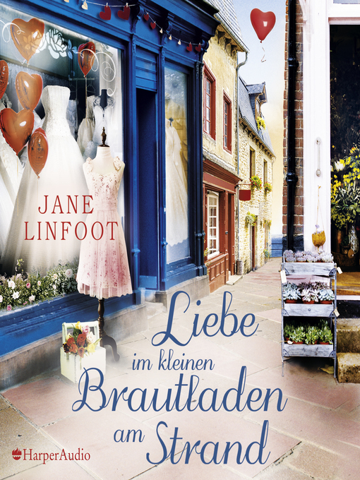 Title details for Liebe im kleinen Brautladen am Strand (ungekürzt) by Jane Linfoot - Available
